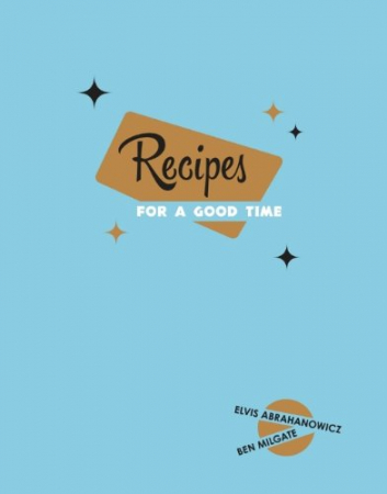 Ben Milgate - Recipes for a Good Time