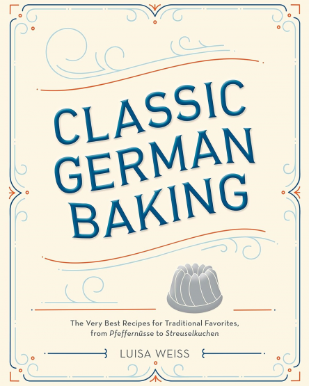 Luisa Weiss - Classic German Baking Luisa Weiss - Classic German Baking