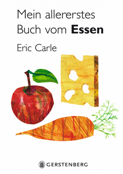 Eric Carle - Mein allererstes Buch vom Essen Eric Carle - Mein allererstes Buch vom Essen