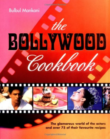 Bulbul Mankani - The Bollywood Cookbook