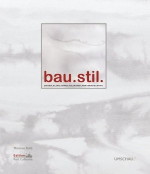 Christian Bau, Thomas Ruhl - Bau.stil. Inspiration und Kreativität Christian Bau, Thomas Ruhl - Bau.stil. Inspiration und Kreativität