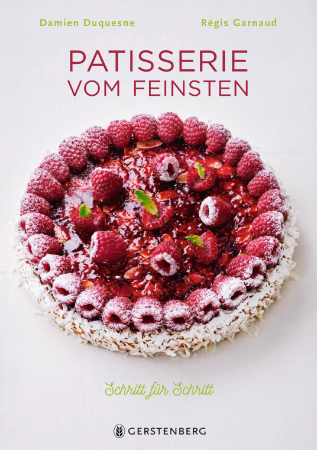 Damien Duquesne, Régis Garnaud - Patisserie Vom Feinsten Damien Duquesne, Régis Garnaud - Patisserie Vom Feinsten