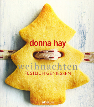 Donna Hay - Weihnachten Festlich genieen