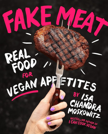 Isa Chandra Moskowitz - Fake Meats
