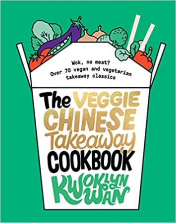 Kwoklyn Wan - The Veggie Chinese Takeaway Cookbook