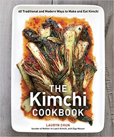 Lauryn Chun, Olga Massov - The Kimchi Cookbook