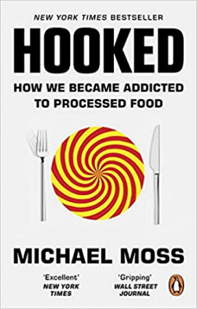 Michael Moss - Hooked. How we became addicted to processed food