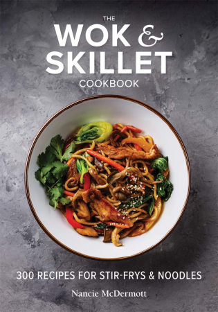 Nancie McDermott - The Wok & Skillet Cookbook