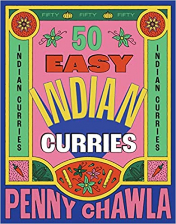 Penny Chawla - 50 Easy Indian Curries