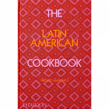 Virgilio Martinez - The Latin American Cookbook