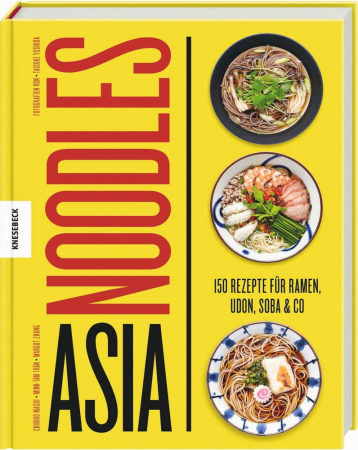 Chihiro Masui, Minh-Tam Tran, Margot Zhang - Asia Noodles 150 Rezepte