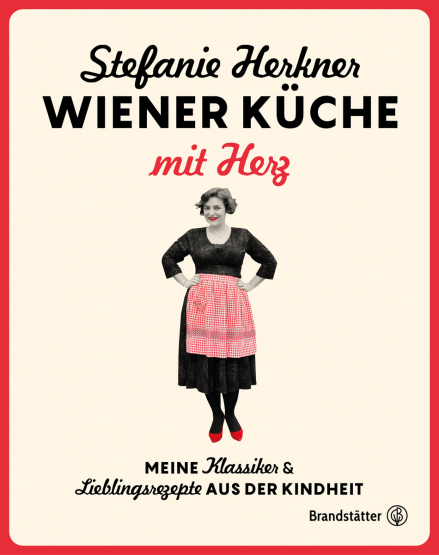 Stefanie Herkner - Wiener Küche mit Herz Stefanie Herkner - Wiener Küche mit Herz