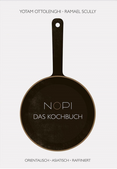 Yotam Ottolenghi, Ramael Scully - NOPI Deutsche Ausgabe Yotam Ottolenghi, Ramael Scully - NOPI Deutsche Ausgabe