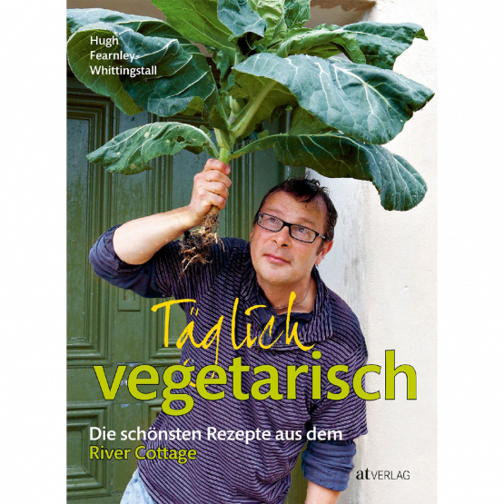 Hugh Fearnley-Whittingstall - Tglich vegetarisch