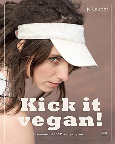 Ilja Lauber - Kick it vegan! Ilja Lauber - Kick it vegan!