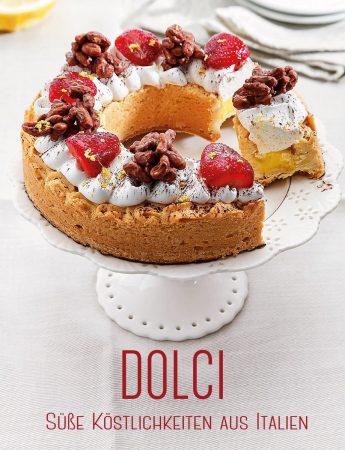 Alice Cucina - Dolci: Süsse Köstlichkeiten aus Italien