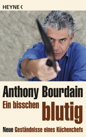 Anthony Bourdain - Ein bisschen blutig