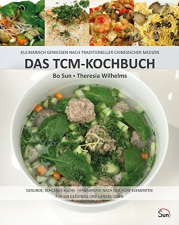Bo Sun, Theresia Wilhelms - Das TCM-Kochbuch