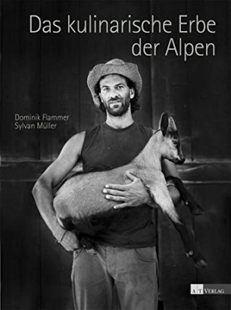 Dominik Flammer - Das kulinarische Erbe der Alpen
