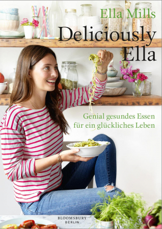 Ella Woodward - Deliciously Ella Deutsche Ausgabe Ella Woodward - Deliciously Ella Deutsche Ausgabe