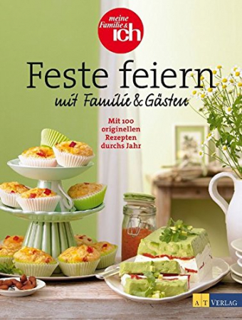 Feste feiern mit Familie & Gästen Feste feiern mit Familie & Gästen
