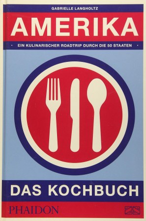 Gbrielle Langholtz - Amerika Das Kochbuch Gbrielle Langholtz - Amerika Das Kochbuch