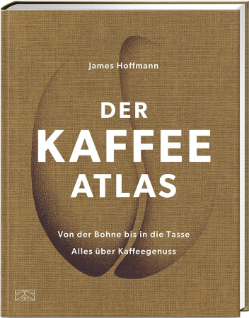 James Hoffmann - Der Kaffee Atlas James Hoffmann - Der Kaffee Atlas