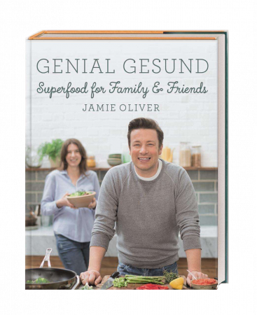 Jamie Oliver - Genial Gesund: Superfood for Family & Friends