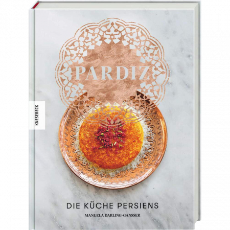 Manuela Darling-Gansser - Pardiz Die Küche Persiens Manuela Darling-Gansser - Pardiz Die Küche Persiens
