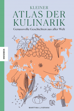 Martina Liverani - Kleiner Atlas der Kulinarik Martina Liverani - Kleiner Atlas der Kulinarik