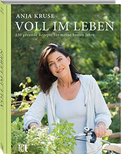 Anja Kruse - Voll im Leben