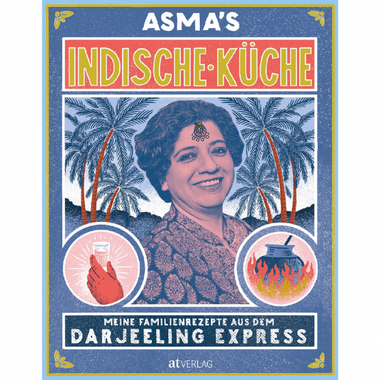 Asma Khan - Asma's Indische K�che