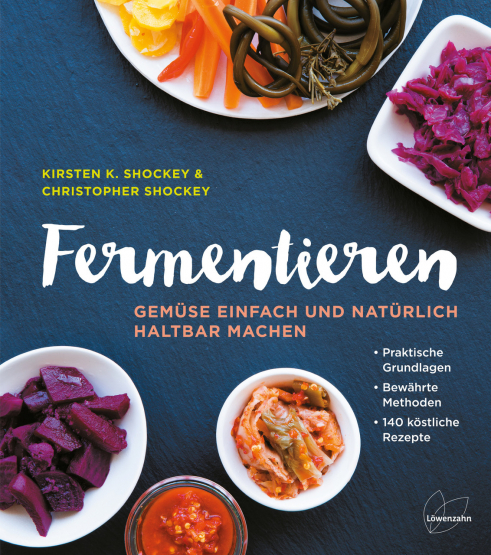 Kirsten K. Shockey, Christopher Shockey - Fermentieren. Gem�se haltbar machen