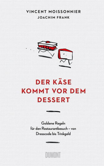 Vincent Moissonnier, Joachim Frank - Der Kse kommt vor dem Dessert