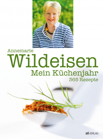 Annemarie Wildeisen - Mein Kchenjahr - 365 Rezepte fr 365 Tage