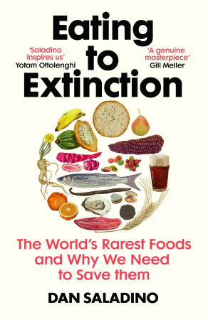 Dan Saladino - Eating to Extinction