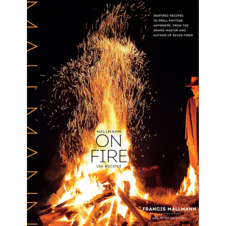 Francis Mallmann, Peter Kaminsky, Donna Gelb - Mallmann on Fire