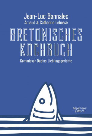 Jean-Luc Bannalec - Bretonisches Kochbuch