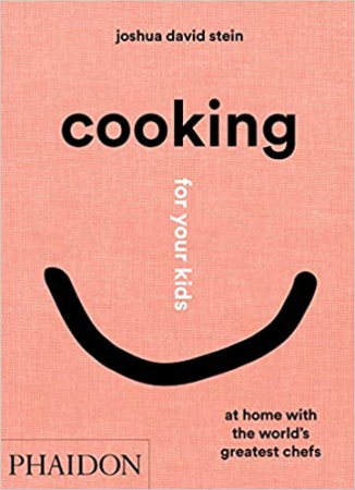 Joshua David Stein - Cooking for your kids