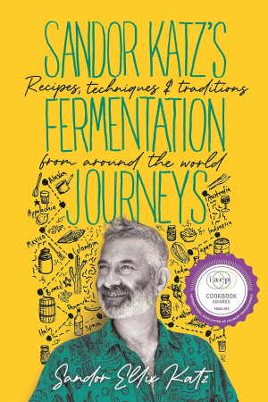 Sandor Ellix Katz - Sandor Katzs Fermentation Journey