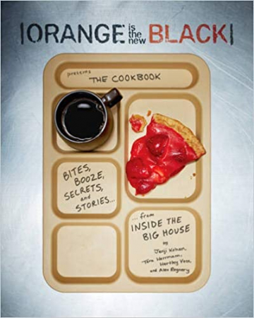 Tara Herrmann, Hartley Voss - Orange is the new Black The Cookbook