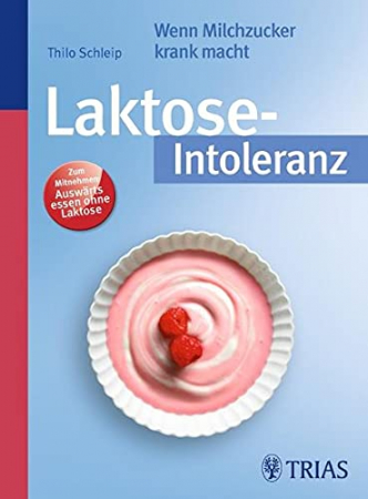Thilo Schleip - Laktose-Intoleranz: Wenn Milchzucker krank macht